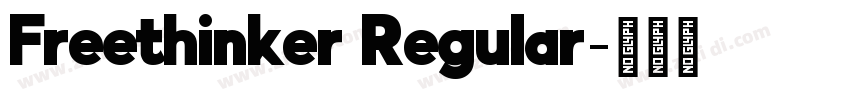 Freethinker Regular字体转换 Freethinker Regular字体转换